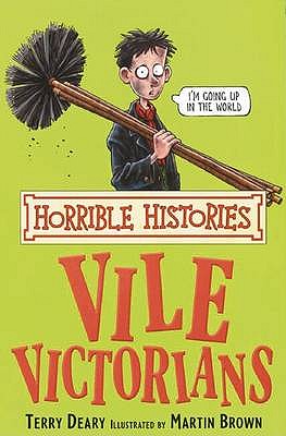 The Vile Victorians (Horrible Histories) (Horrible Histories)
