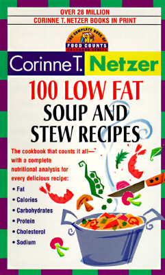 Image for 100 Low Fat Soup and Stew Recipes The Complete Book of Food Counts Cookbook Series 100 Low Fat Soup and Stew Recipes The Complete Book of Food Counts Cookbook Series