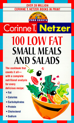 100 Low Fat Small Meal and Salad Recipes The Complete Book of Food Counts Cookbook Series