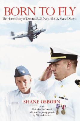 Image for Born to Fly : The Heroic Story of Downed U.S. Navy Pilot Lt. Shane Osborn