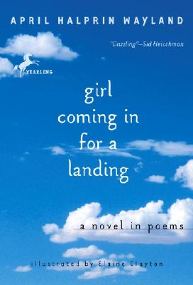 Girl Coming in for a Landing: A Novel in Poems (Dell Yearling Book)