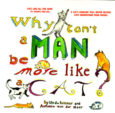 Why Can't a Man Be More Like a Cat