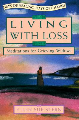 Living With Loss (Days of Healing, Days of Change)