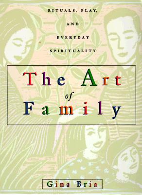 The Art of Family: Rituals, Imagination, and Everyday Spirituality