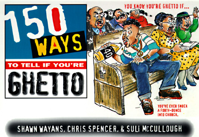 150 Ways to Tell If You're Ghetto