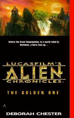 The Golden One (LucasFilm's Alien Chronicles, Book 1)
