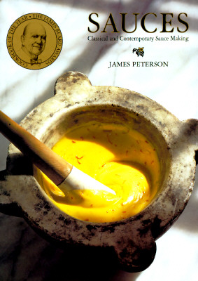Sauces: Classical and Contemporary Sauce Making