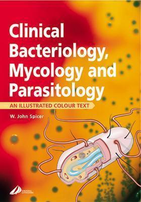 Image for Clinical Bacteriology, Mycology and Parisitology: An Illustrated Colour Text Clinical Bacteriology, Mycology and Parisitology: An Illustrated Colour Text
