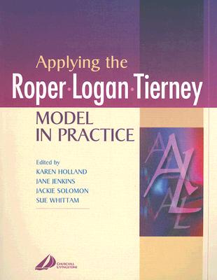 Applying the Roper-Logan-Tierney Model in Practice