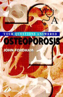 Osteoporosis: Your Questions Answered