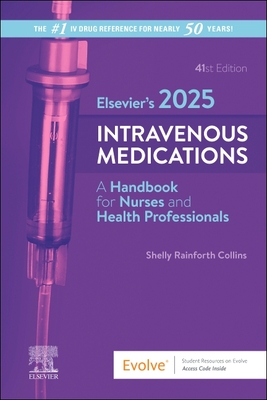 Image for Elsevier's 2025 Intravenous Medications: A Handbook for Nurses and Health Professionals Elsevier's 2025 Intravenous Medications: A Handbook for Nurses and Health Professionals