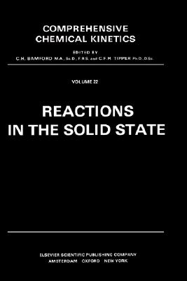 Comprehensive Chemical Kinetics, Volume 22: Reactions in the Solid State