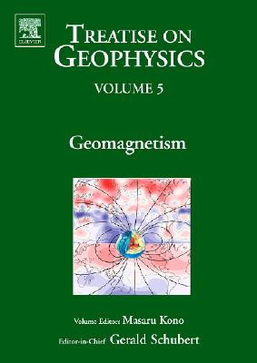 Geomagnetism: Treatise on Geophysics