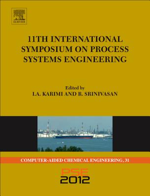 11th International Symposium on Process Systems Engineering - PSE2012 (Volume 31) (Computer Aided Chemical Engineering, Volume 31)