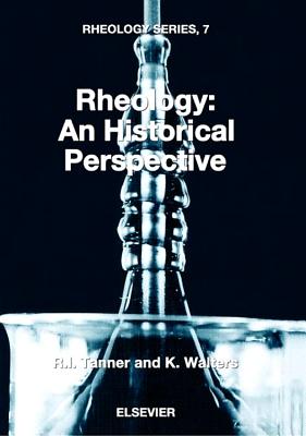 Rheology: An Historical Perspective (Volume 7) (Rheology Series, Volume 7)