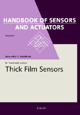 Thick Film Sensors, Volume 1 (Handbook of Sensors and Actuators) (Handbook of Sensors and Actuators, Volume 1)