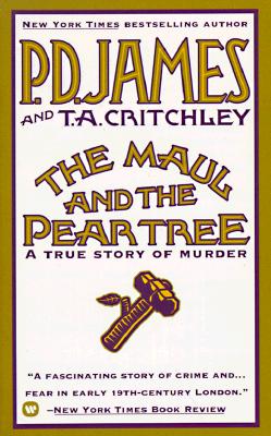 Image for The Maul and the Pear Tree: The Ratcliffe Highway Murders, 1811