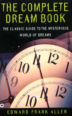 The Complete Dream Book: The Classic Guide to the Mysterious World of Dreams Image for The Complete Dream Book: The Classic Guide to the Mysterious World of Dreams