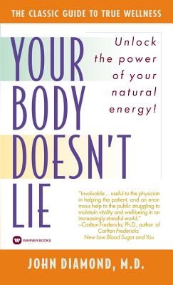 Your Body Doesnt Lie : Unlock the Power of Your Natural Energy!