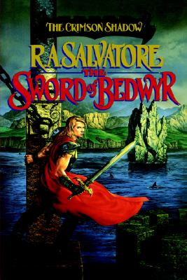 The Sword of Bedwyr (The Crimson Shadow), Salvatore, R. A. The Sword of Bedwyr (The Crimson Shadow), Salvatore, R. A.