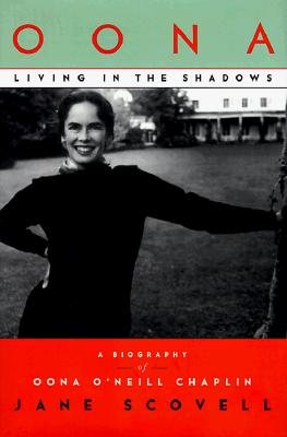 Oona: Living in the Shadows: A Biography of Oona O'Neill Chaplin