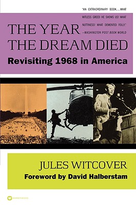 Image for The Year the Dream Died  Revisiting 1968 in America