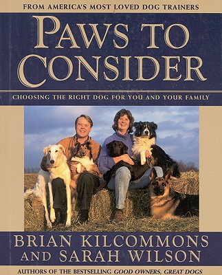 Image for Paws to Consider: Choosing the Right Dog for You and Your Family