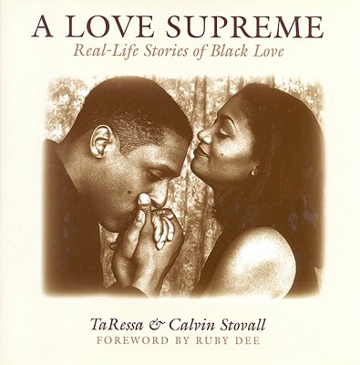 Image for A Love Supreme: Real Life Stories of Black (African-American) Love