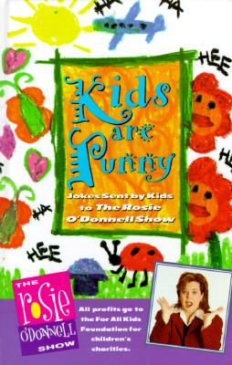 Kids are Punny: Jokes Sent by Kids to the Rosie O'Donnell Show
