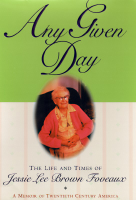 Any Given Day: The Life and Times of Jessie Lee Brown Foveaux
