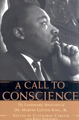 A Call to Conscience: The Landmark Speeches of Dr. Martin Luther King, Jr.