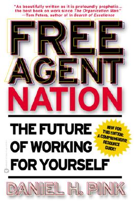 Image for Free Agent Nation: How America's New Independent Workers Are Transforming the Way We Live