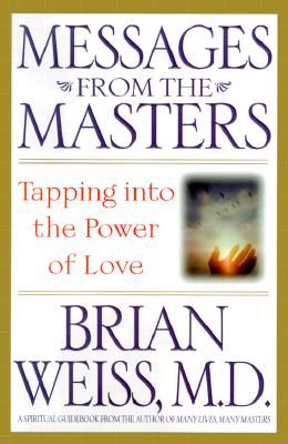 Image for Messages from the Masters: Tapping into the Power of Love Messages from the Masters: Tapping into the Power of Love