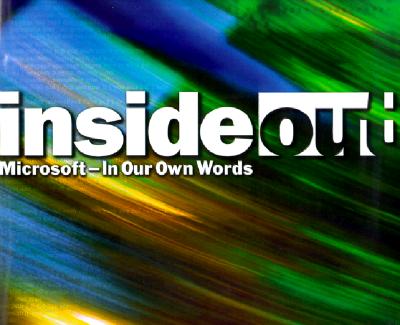 Inside Out: Microsoft-In Our Own Words
