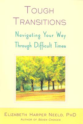 Tough Transitions: Navigating Your Way Through Difficult Times
