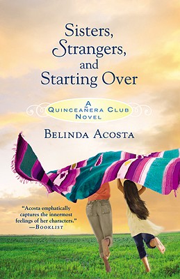 Image for Sisters, Strangers, and Starting Over (A Quinceaera Club Novel) Sisters, Strangers, and Starting Over (A Quinceaera Club Novel)