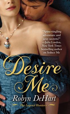 Desire Me (The Legend Hunters)