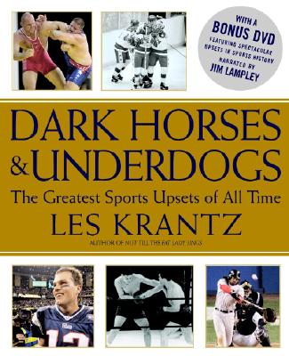 Dark Horses & Underdogs: The Greatest Sports Upsets of All Time [With DVD]