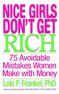 Image for Nice Girls Don't Get Rich: 75 Avoidable Mistakes Women Make with Money