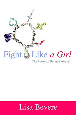 Fight Like a Girl: The Power of Being a Woman