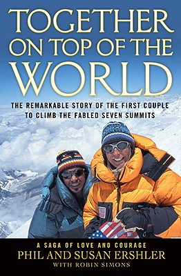 Image for Together on Top of the World: The Remarkable Story of the First Couple to Climb the Fabled Seven Summits Together on Top of the World: The Remarkable Story of the First Couple to Climb the Fabled Seven Summits