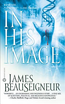 In His Image: Book One of the Christ Clone Trilogy