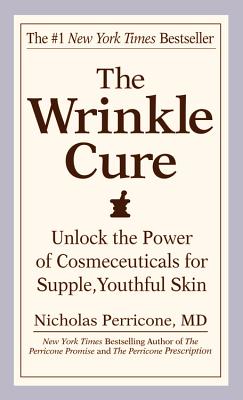 The Wrinkle Cure: Unlock the Power of Cosmeceuticals for Supple, Youthful Skin