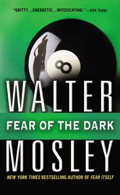 Fear of the Dark A Novel, Mosley, Walter Fear of the Dark A Novel, Mosley, Walter
