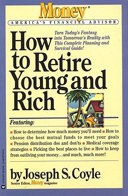 How to Retire Young and Rich (Money's America's Financial Advisor Series)