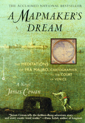 A Mapmaker's Dream: The Meditations of Fra Mauro, Cartographer to the Court of Venice