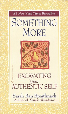 Image for Something More: Excavating Your Authentic Self