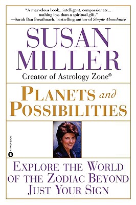Planets & Possibilities: Explore the World of the Zodiac Beyond Just Your Sign