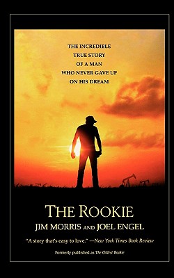 Rookie: The Incredible True Story of a Man Who Never Gave Up on His Dream (Warner Books)