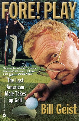 Fore! Play : The Last American Male Takes Up Golf